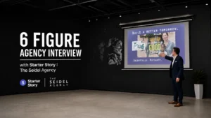 6 Figure Agency Interview with Starter Story | The Seidel Agency​